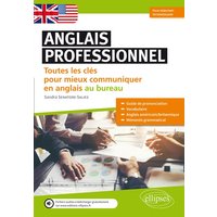 Anglais professionnel. Toutes les clés pour mieux communiquer en anglais au bureau. Débutants et faux-débutants. A1-A2 (Avec fichier audio)