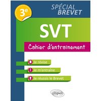 SVT - 3e spécial Brevet - Cahier d'entraînement