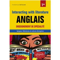 Anglais. Enseignement de spécialité de langues, littératures et cultures étrangères et régionales. Interacting with literature. Classe de 1re