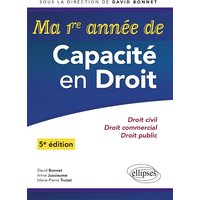 Ma première année de Capacité en Droit. Droit civil - Droit commercial - Droit public - 5e édition
