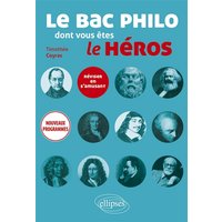 Le bac philo dont vous êtes le héros : réviser en s'amusant : nouveaux programmes