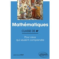 Mathématiques - Classe de quatrième - Pour ceux qui veulent comprendre