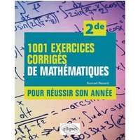 1001 exercices corrigés de Mathématiques - Pour réussir son année - Seconde