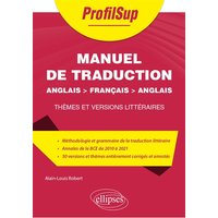 Manuel de traduction anglais-français-anglais : thèmes et versions littéraires : classes préparatoires et universités