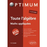 Toute l'algèbre : maths appliquées ECG 1re et 2e année