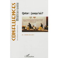 Confluences Méditerranée, n° 84. Qatar : jusqu'où ?