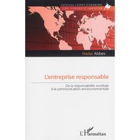 L'entreprise responsable : de la responsabilité sociétale à la communication environnementale
