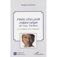 Prière d'un petit enfant nègre de Guy Tirolien : un manifeste de la négritude