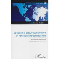 Socialisme, calcul économique et fonction entrepreneuriale : aphorismes libertariens
