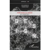 Poïétiques du design. Eco-conception ?
