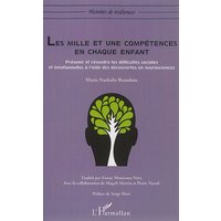 Les mille et une compétences en chaque enfant : prévenir et résoudre les difficultés sociales et émotionnelles à l'aide des découvertes en neurosciences