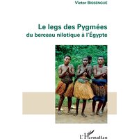 Le legs des Pygmées du berceau nilotique à l'Egypte