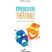 Improvisation théâtrale : la fabuleuse science de l'imprévu