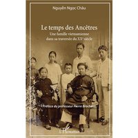 Le temps des ancêtres : une famille vietnamienne dans sa traversée du XXe siècle