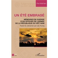 Un été embrasé : mémoires de guerre d'un officier de l'armée de la République du Viêt Nam