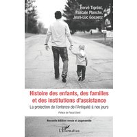Histoire des enfants, des familles et des institutions d'assistance : la protection de l'enfance de l'Antiquité à nos jours