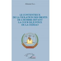 Le contentieux de la violation des droits de l'homme devant la cour de justice de la CEDEAO