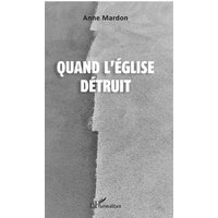 Quand l'Eglise détruit