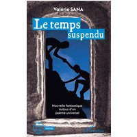 Le temps suspendu : nouvelle fantastique autour d'un poème universel