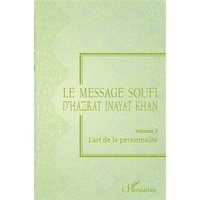 Le message soufi d'Hazrat Inayat Khan. Vol. 3. L'art de la personnalité