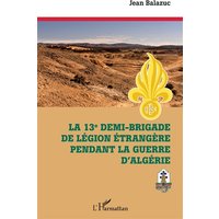 La 13e demi-brigade de la légion étrangère pendant la guerre d'Algérie