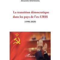 La transition démocratique dans les pays de l'ex-URSS - (1990-2020)
