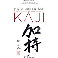 Mikkyo authentique : renforcement et guérison avec kaji