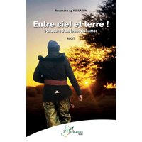 Entre ciel et terre ! : parcours d'un jeune Achamor : récit