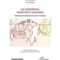 Les confréries, identités et discours : patrimoine immatériel entre terroir et territoire