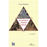 Le triangle d'amour persan - Khosro, Shirine et Farhad Pièce de théâtre - Pièce de théâtre