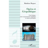 Opéra et géopolitique : l'art lyrique, entre rayonnement artistique et enjeux politiques