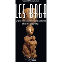 Les Baga : organisation sociopolitique et culturelle d'hier et d'aujourd'hui