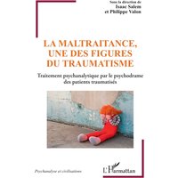 La maltraitance, une des figures du traumatisme : traitement psychanalytique par le psychodrame des patients traumatisés