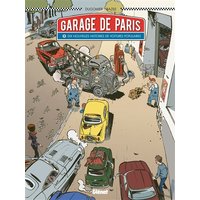Le Garage de Paris - Tome 02 - Dix nouvelles histoires de voitures populaires