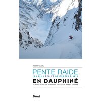 Ski de pente raide en Dauphiné - Les plus belles descentes