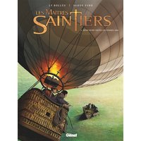 Les Maîtres-Saintiers - Tome 03 - Bénie entre toutes les femmes, 1884