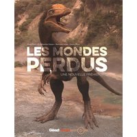 Les mondes perdus : une nouvelle préhistoire