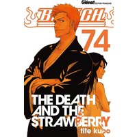 Bleach - Tome 74 - The Death and the Strawberry