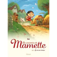 Les Souvenirs de Mamette - Tome 01 NE - La Vie aux champs