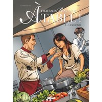 Châteaux Bordeaux À table ! - Tome 02 - Le Second