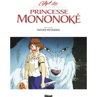 L'Art de Princesse Mononoke - Studio Ghibli