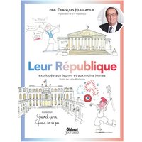 Quand ça va quand ça va pas - Leur République - Leur République expliquée aux jeunes et aux moins jeunes