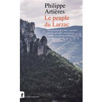 Le peuple du Larzac : une histoire de crânes, sorcières, croisés, paysans, prisonniers, soldats, ouvrières, militants, touristes et brebis...