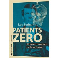 Patients zéro : histoires inversées de la médecine