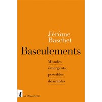 Basculements : mondes émergents, possibles désirables