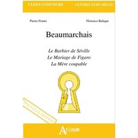 Beaumarchais : Le barbier de Séville, Le mariage de Figaro, La mère coupable