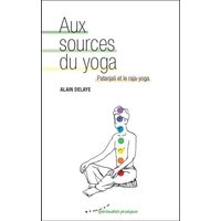 Aux sources du yoga : Patanjali et le raja-yoga