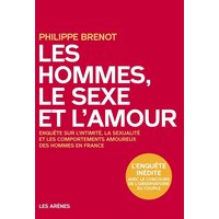 Les hommes, le sexe et l'amour : enquête sur l'intimité, la sexualité et les comportements amoureux des hommes en France