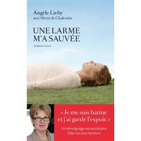 Une larme m'a sauvée : témoignage