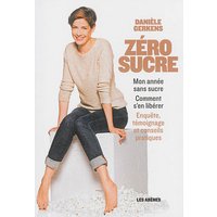 Zéro sucre : mon année sans sucre, comment s'en libérer : enquête, témoignage et conseils pratiques